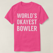 Worlds Okayest BowlerFunny Bowling T-shirt (Design voorkant)