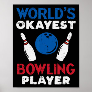 Worlds Okayest Bowling Player Funny Bowler Mannen Poster