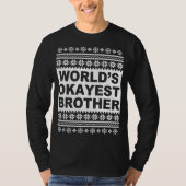 Worlds Okayest Brother Lelijke Kersttrui T-shirt (Voorkant)