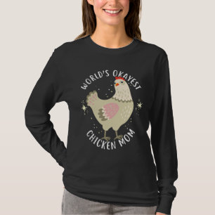 World's Okayest Chicken Mam T-shirt