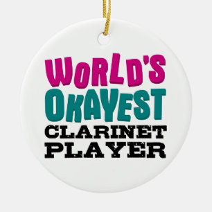 World's Okayest Clarinet Player Funny Music Keramisch Ornament