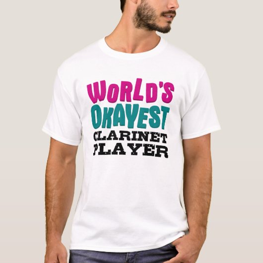 World's Okayest Clarinet Player Funny Music T-shirt (Voorkant)