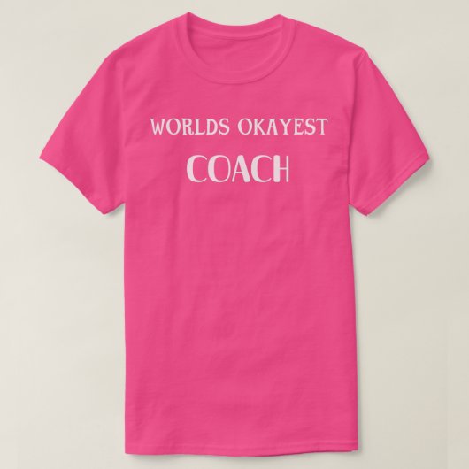 Worlds Okayest Coach Typography Dark BG T-shirt (Design voorkant)