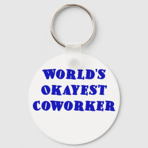 Worlds Okayest Coarbeider Sleutelhanger