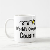 World's Okayest Cousin Coffee Mok Gift (Links)