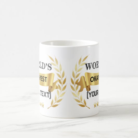 World's Okayest [Custom Text] Grappige gouden laur Koffiemok (Center)