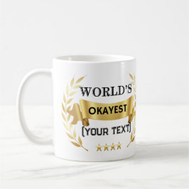World's Okayest [Custom Text] Grappige gouden laur Koffiemok