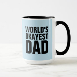 WORLDS OKAYEST DAD COFFEE MUGS CUPS MOK