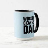 WORLDS OKAYEST DAD COFFEE MUGS CUPS MOK (Voorkant rechts)