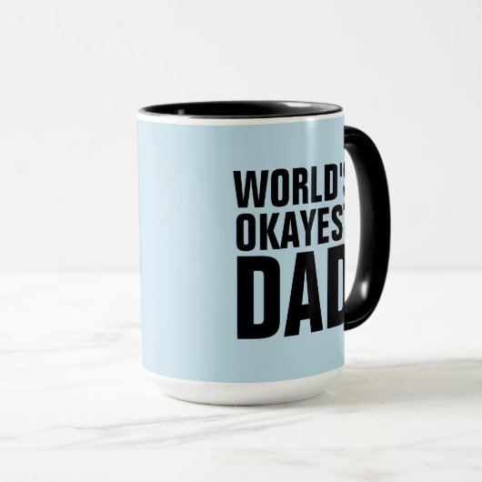 WORLDS OKAYEST DAD COFFEE MUGS CUPS MOK (Voorkant rechts)
