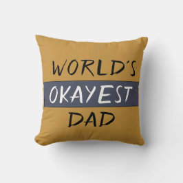 World's Okayest Dad Funny Kussen