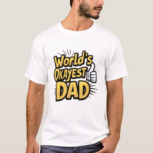 "World's Okayest Dad" Perfect voor Vaderdag T-shirt (Voorkant)