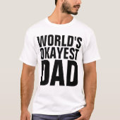 WORLD'S OKAYEST DAD T-shirts (Voorkant)