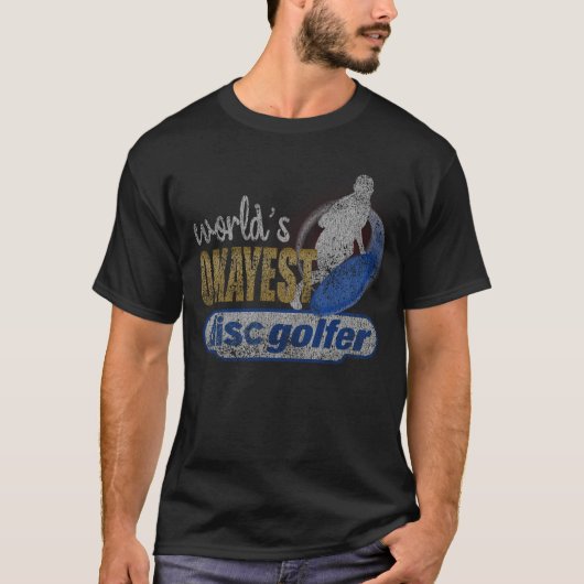 World's Okayest Disc Golfer Distsed Disk Golf T-shirt (Voorkant)