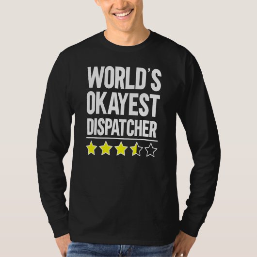Worlds Okayest Dispatcher 911 Dispatcher T-shirt (Voorkant)