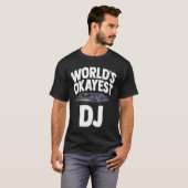 Worlds Okayest DJ Shirt Platenspeler Music Gifts E (Voorkant volledig)
