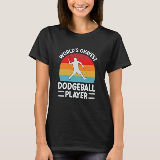 Worlds Okayest Dodgeball Player Men Women Dad Dodg T-shirt (Voorkant)