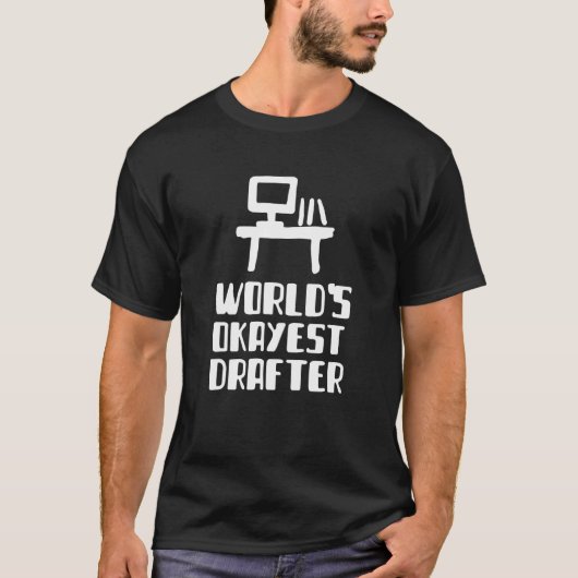 Worlds Okayest Drafter Engineer Architectuur T-shirt (Voorkant)