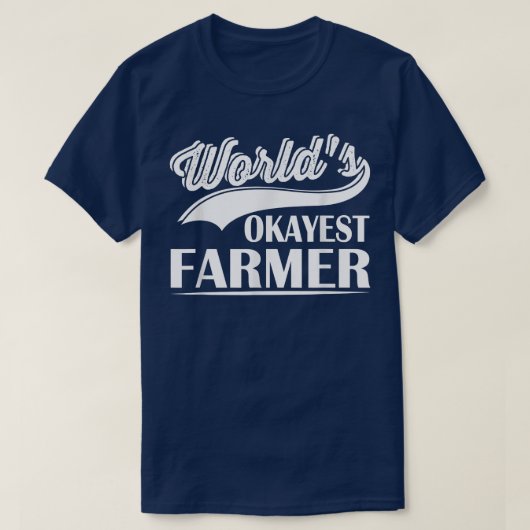 World's Okayest Farmer Funny Farmer Worker  T-shirt (Design voorkant)