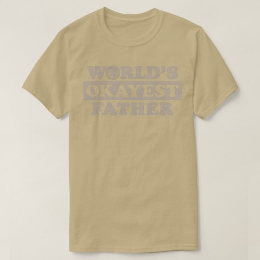 Worlds Okayest Father T-shirt (Design voorkant)