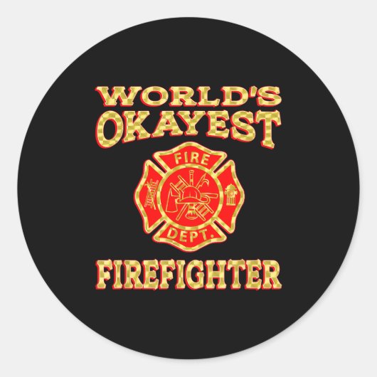 Worlds Okayest Firefighter Fireman Funny Firefight Ronde Sticker (Voorkant)
