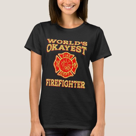 Worlds Okayest Firefighter Fireman Funny Firefight T-shirt (Voorkant)