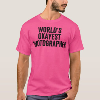 World's Okayest Fotograaf Funny Photography (2) T-shirt
