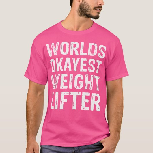 Worlds Okayest Gewichtheffer Beste Grappige Gewich T-shirt (Voorkant)