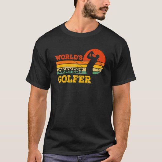 Worlds Okayest Golfer   Fathers Day T-shirt (Voorkant)