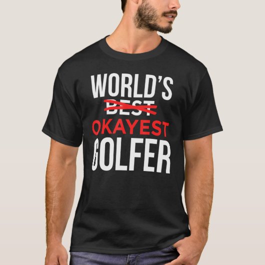Worlds Okayest Golfer Golfing Golfing T-shirt (Voorkant)