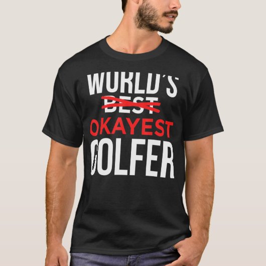 Worlds Okayest Golfer Golfing Golfing T-shirt (Voorkant)