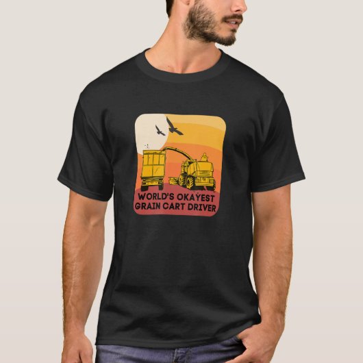 World's Okayest Grain Cart Driver Fun Farming 13 T-shirt (Voorkant)
