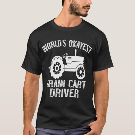 World's Okayest Grain Cart DriverT-Shirt T-shirt (Voorkant)
