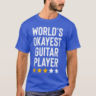 Worlds Okayest Guitar Player Music Lover Funny Gui T-shirt