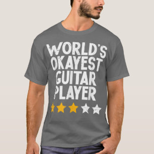 Worlds Okayest Guitar PlayerGuitar 3501 T-shirt