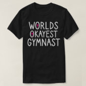Worlds Okayest Gymnast grappig Gymnastiek cadeau v T-shirt (Design voorkant)