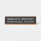 World's Okayest Homeschool leraar Funny Bureau Naambordje (Voorkant)