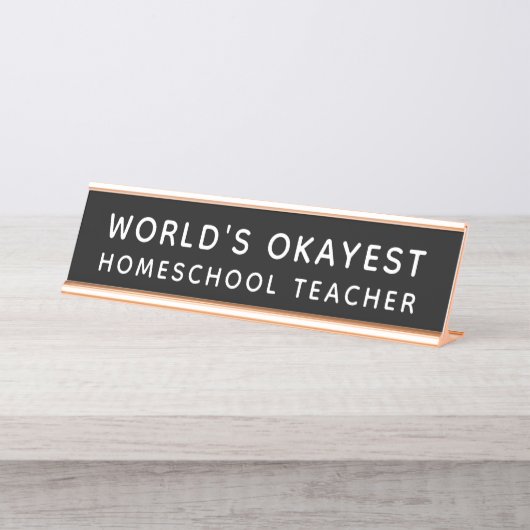 World's Okayest Homeschool leraar Funny Bureau Naambordje (Voorkant)