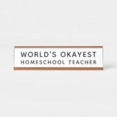 World's Okayest Homeschool Teacher Funny Bureau Naambordje (Voorkant)