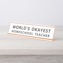 World's Okayest Homeschool Teacher Funny Bureau Naambordje