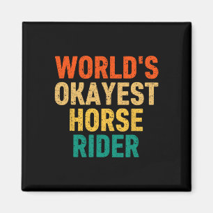 World's Okayest Horse Rider Horseck Riding Women M Magneet