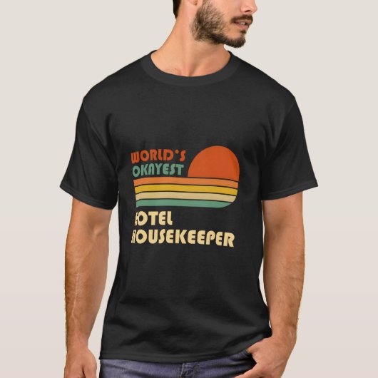 World'S Okayest Hotel Housekeeper T-shirt (Voorkant)
