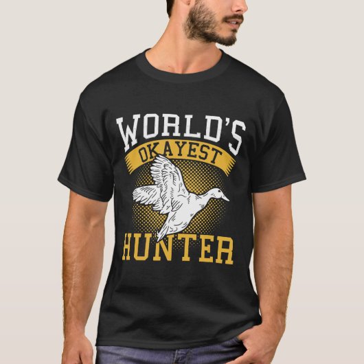 Worlds Okayest Hunter Duck Funny Sarcastic Hunting T-shirt (Voorkant)