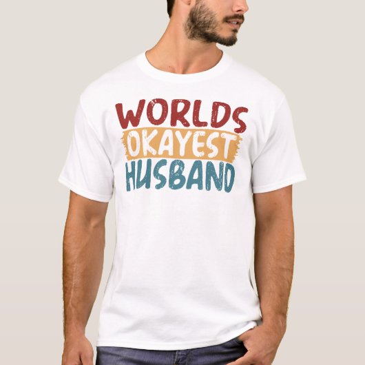 Worlds Okayest Husband Funny Gag Gift T-shirt (Voorkant)