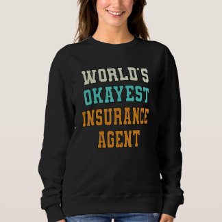 World's Okayest Insurance Agent Funny Joke Trui