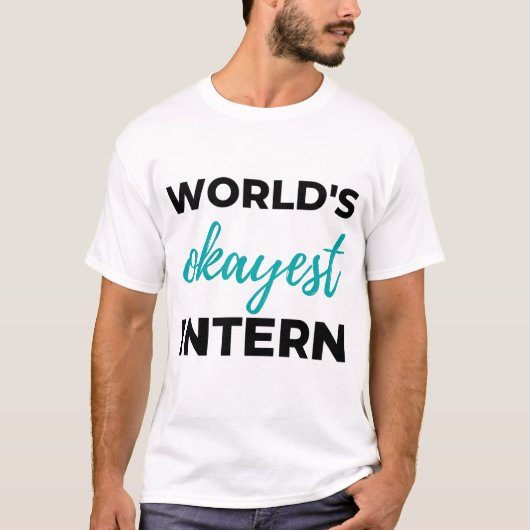 World's Okayest Intern 2 T-shirt (Voorkant)