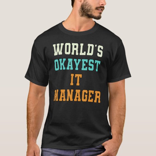 World's Okayest IT Manager Funny Joke T-shirt (Voorkant)