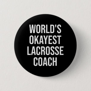 World's Okayest Lacrosse Coach Gift Ronde Button 5,7 Cm
