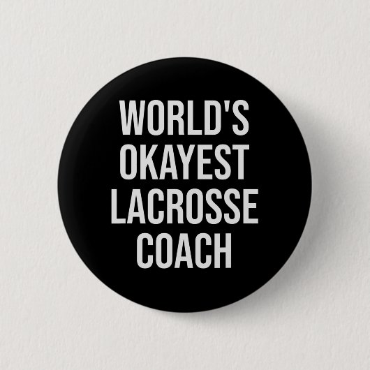 World's Okayest Lacrosse Coach Gift Ronde Button 5,7 Cm (Voorkant)