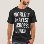 World's Okayest Lacrosse Coach Gift T-shirt (Voorkant)